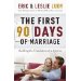 The First 90 Days Of Marriage: Building The Foundation Of A Lifetime