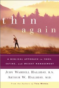 Thin Again: A Biblical Approach to Food, Eating, and Weight Management