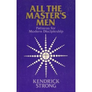 All The Master Men: Patterns for Modern Discipleship