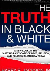 The Truth in Black & White: A New Look at the Shifting Landscape of Race, Religion, and Politics in America Today