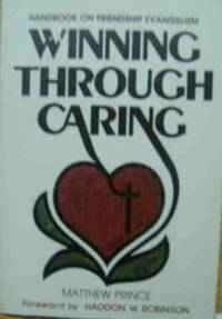 Winning Through Caring: Handbook On Friendship Evangelism
