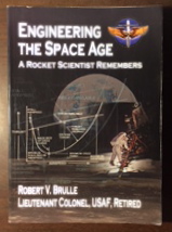 ENGINEERING THE SPACE AGE: A Rocket Scientist Remembers