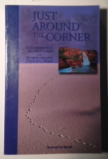 Just Around the Corner: Encouragement and Challenge for Homeschooling Moms and Dads