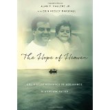 The Hope Of Heaven: God's Eight Messages Of Assurance To A Grieving Father