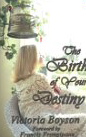The Birth of Your Destiny