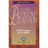 In The Beginning: 13 Life-Changing Group Studies (Based on The Book of Genesis)