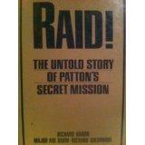Raid: The Untold Story Of Patton's Secret Mission