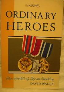 Ordinary Heroes: When the Walls of Life are Crumbling