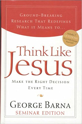 Think Like Jesus: Make The Right Decision Every Time