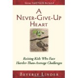 A Never-Give-Up Heart: Encouragement For Special Parents to Special Kids: Group Study Guide Included