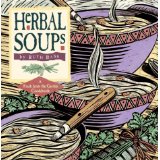 Herbal Soups: A Fresh From The Garden Cookbook