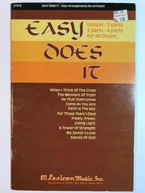 Easy Does It (Unison - 2 Parts, 3 Parts - 4 Parts for all choirs)