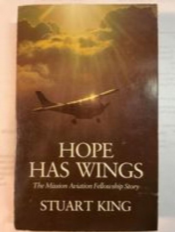 Hope Has Wings: The Mission Aviation Fellowship Story