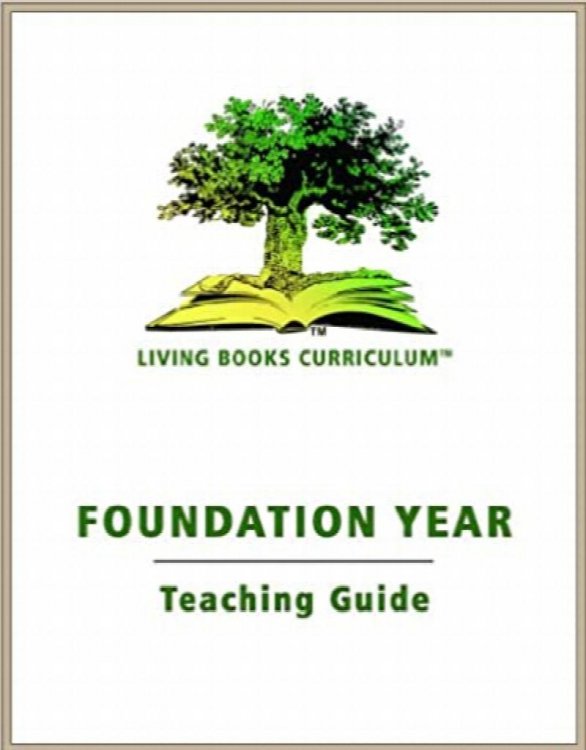 LBC Foundation Year Teaching Guide (Kindergarten) (Living Books Curriculum Teaching Guides)