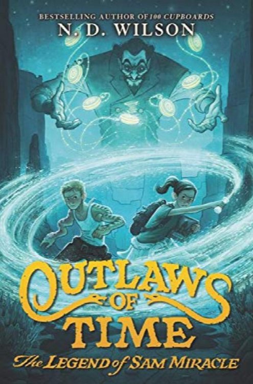 Outlaws of Time: The Legend of Sam Miracle (Outlaws of Time, 1)