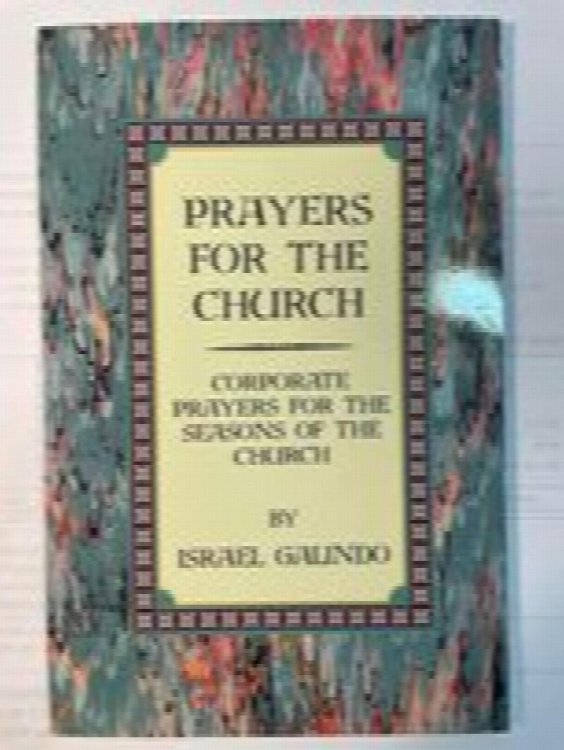 Prayers For The Church: Corporate Prayers for the Seasons of the Church