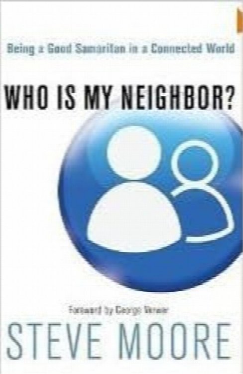 Who Is My Neighbor (Being a Good Samaritan in a Connected World)
