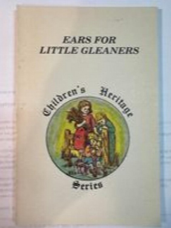 Ears for Little Gleaners: Children's Heritage Series 1 Vol 8