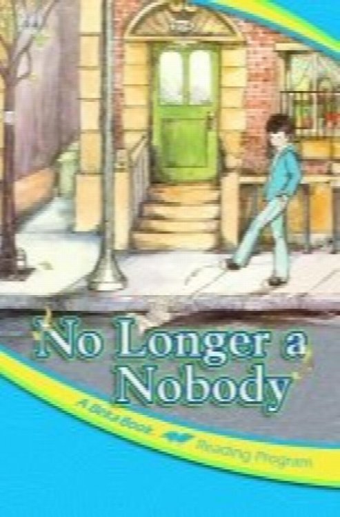 No Longer a Nobody (A Beka Book Reading Program)