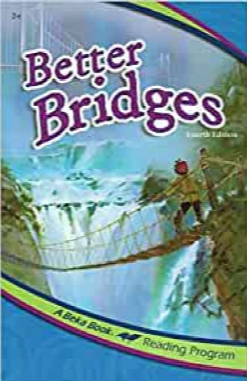 Better Bridges 3e (A Beka Reading Program)
