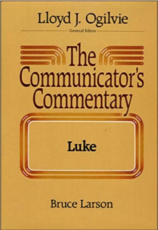 The Communicator's Commentary: Luke