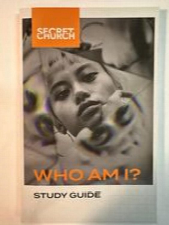 Who Am I Study Guide (Secret Church)