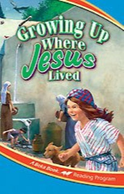 A Beka Book GROWING UP WHERE JESUS LIVED, Second Grade