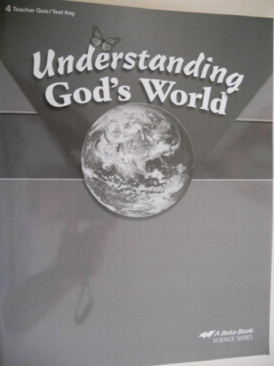 Understanding God's World 4 Teacher Quiz/Test Key.A BEKA
