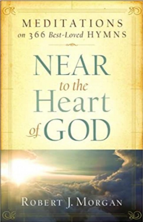 Near to the Heart of God: Meditations on 366 Best-Loved Hymns