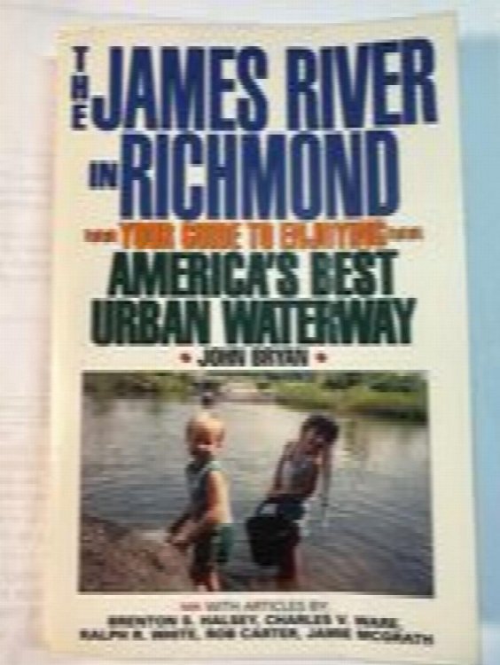 The James River in Richmond: Your Guide to Enjoying America's Best Urban Waterway