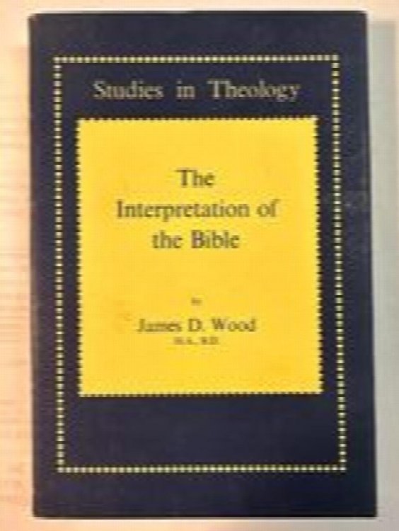 The Interpretation of the Bible: Studies in Theology