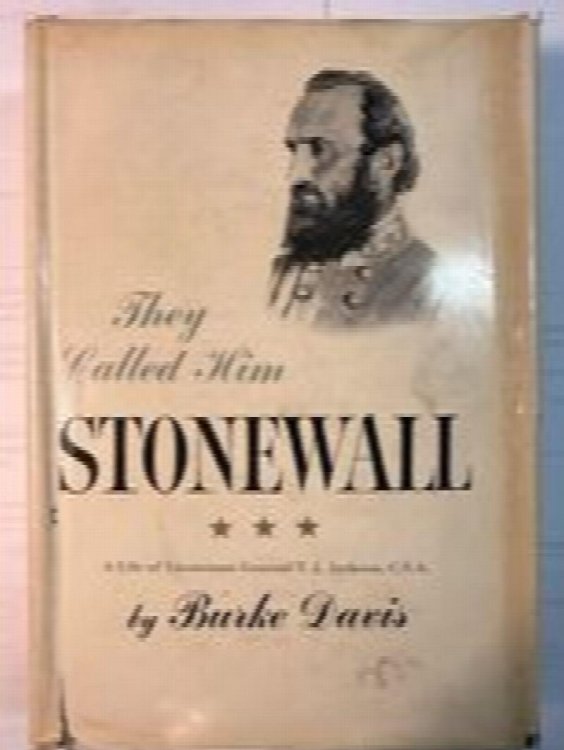 They Called Him Stonewall: A Life of Lt. General T. J. Jackson, C.S.A.