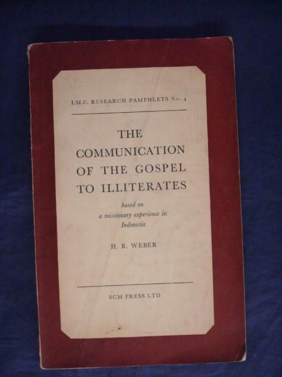 The Communication of the Gospel to Illiterates; Based on a Missionary Experience in Indonesia
