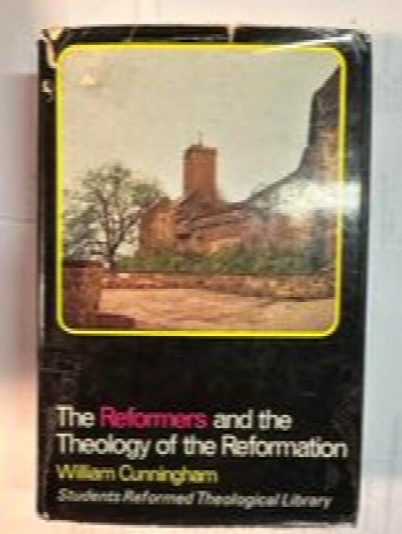The Reformers and the Theology of the Reformation