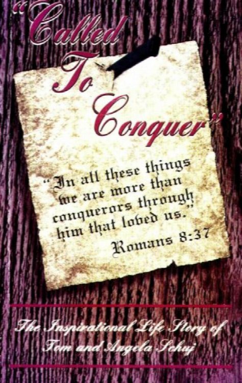 Called to Conquer: The Inspirational Life Story of Tom and Angela Schuj