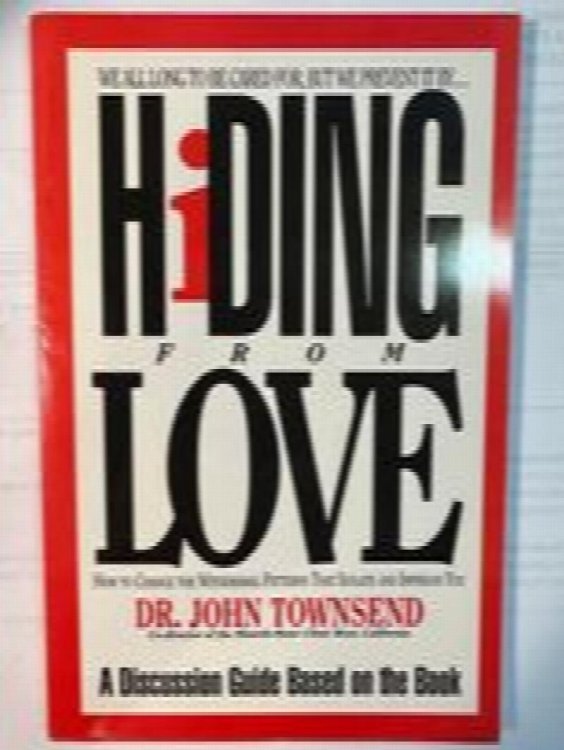 Hiding from Love: How to Change the Withdrawal Patterns That Isolate and Imprison You