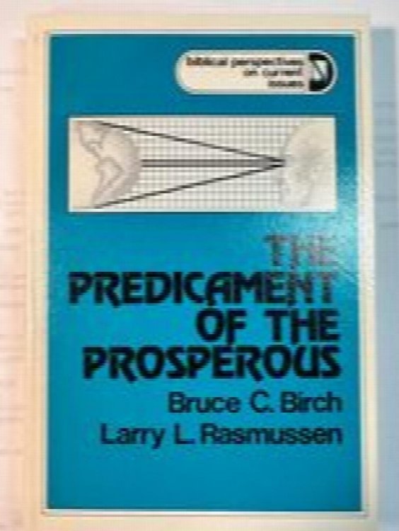 The Predicament Of The Prosperous: 1st (First) Edition