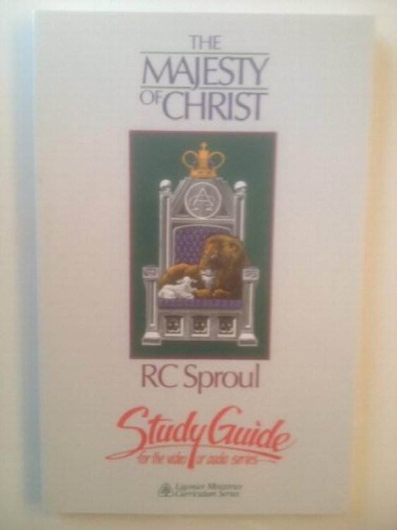 The Majesty of Christ: Study Guide for the Video or Audio Series