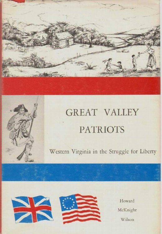 GREAT VALLEY PATRIOTS Western Virginia in the Struggle for Liberty