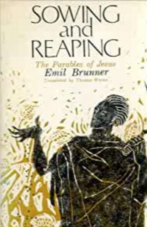Sowing and Reaping: The Parables of Jesus