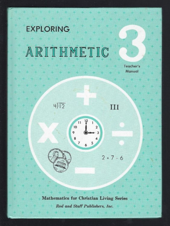Exploring Arithmetic Grade 3 Teacher's Manual (Mathematics for Christian Living)