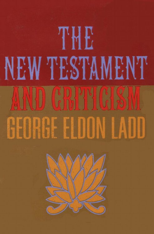 The New Testament and Criticism