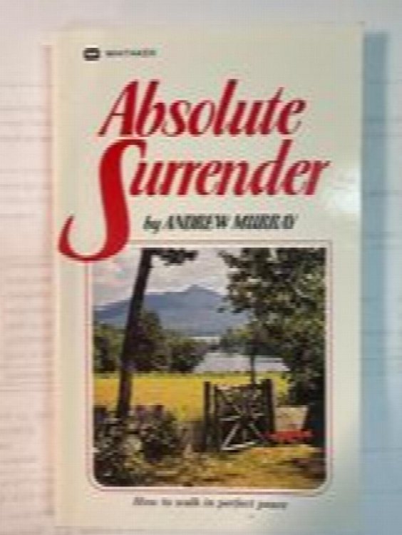 Absolute Surrender: How to Walk in Perfect Peace