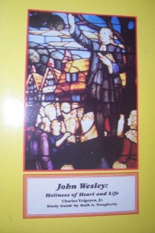 John Wesley: Holiness of Heart and Life