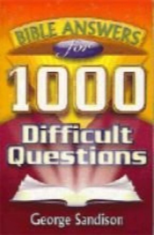 Bible Answers for 1,000 Difficult Questions