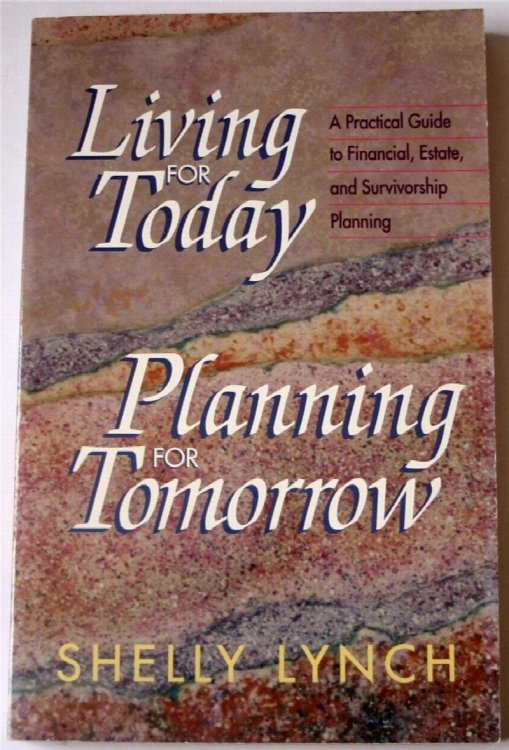 Living for Today, Planning for Tomorrow