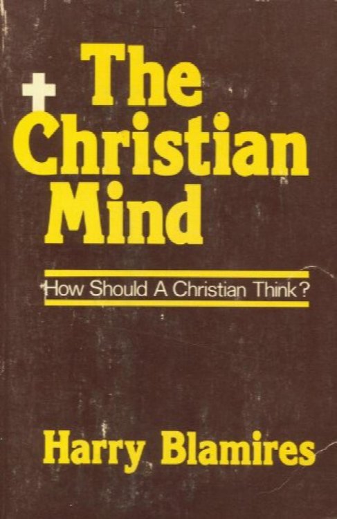The Christian Mind: How Should a Christian Think