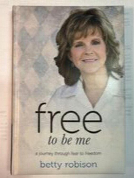 Free To Be Me: A Journey Through Fear to Freedom