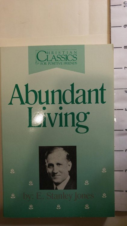 Abundant Living (Christian Classics for Positive Friends)