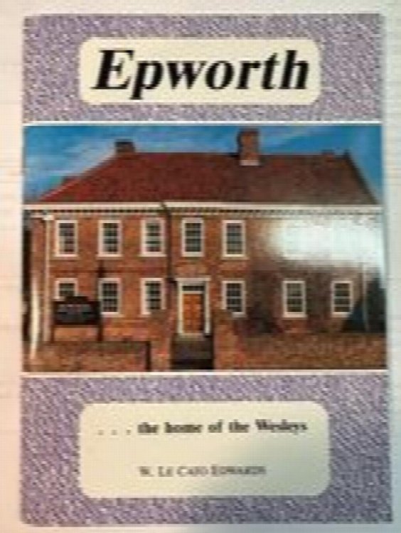 Epworth . the Home of the Wesleys